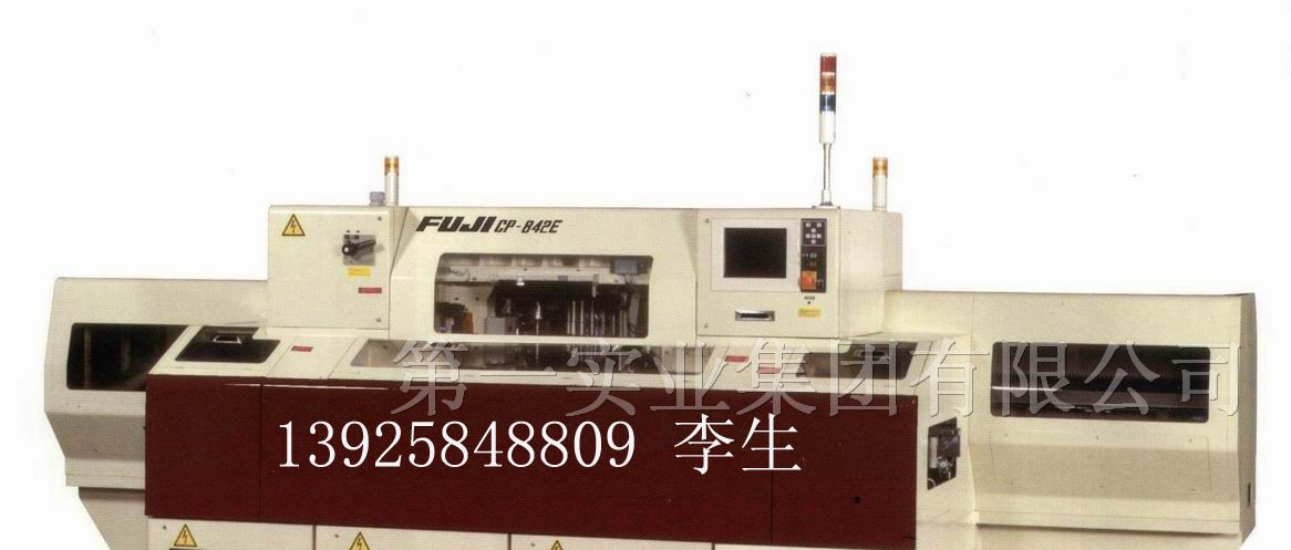 供应富士贴片机CP842,CP742,CP643,CP6